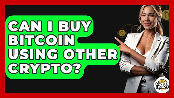 Can I Buy Bitcoin Using Other Crypto? - CryptoBasics360.com