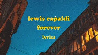 Forever - Lewis Capaldi Lyrics