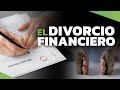 El divorcio financiero | Separa tus finanzas personales