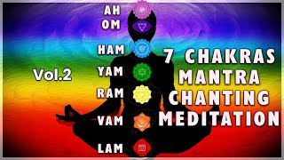 7 CHAKRAS MANTRA CHANTING MEDITATION ⚪Vol.2