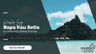 Bapa Kau Setia by Veren feat. Bethel Worship || Lagu Rohani Kristen - Heavenly Worship Music