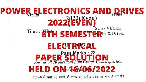 Power Electronics and Drives 2022 (EVEN) Paper Solution Held On 16/06/2022.