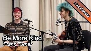 Frank Turner - Be More Kind (Cover)