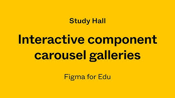Study Hall: Interactive component carousel galleries in Figma