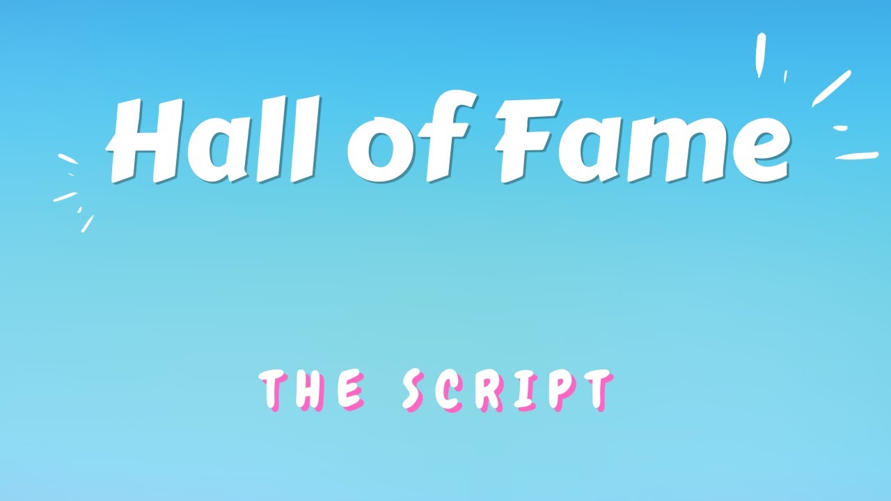 Песня the script hall of fame. Песня the script hall of fame