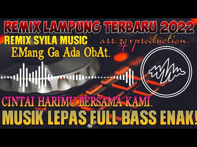 REMIX LAMPUNG TERBARU 2022 | FULL BASS KENCENG - MUSIK LEPAS ALA SYILA MUSIC ENAK BANGET INI MAH UH! class=