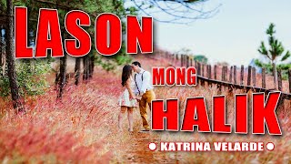 LASON MONG HALIK  [ karaoke version ] popularized by CATRINA VELARDE