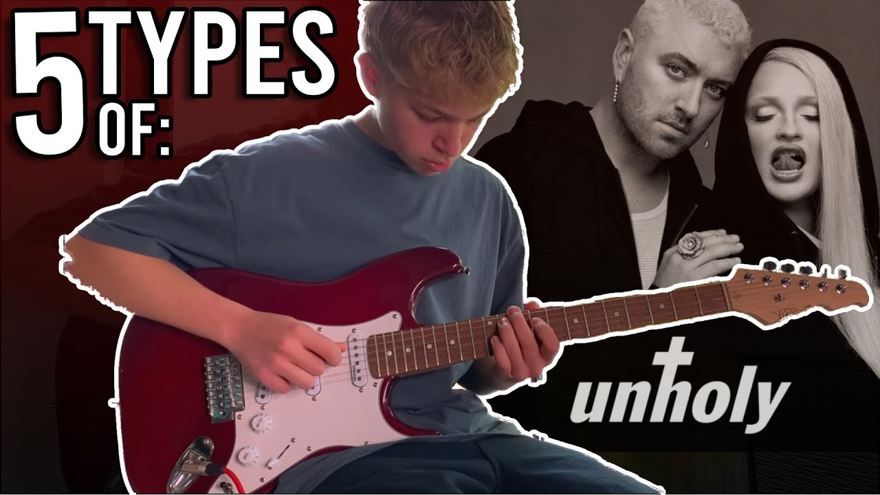 5 Types Of Guitarists Unholy By Sam Smith Guitar Cover YouTube
