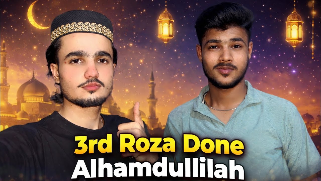 Ramadan Day 3 Vlog | 3rd Roza Complete 💪 | 100 Days Challenge Day #52 ...
