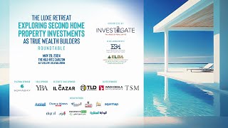 The Luxe Retreat: Exploring Second Home Property Investments as True Wealth Builders Session 1