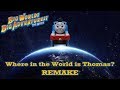 WRMV - Where in the World is Thomas? (Big World, Big Adventures!)