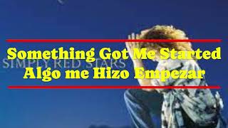 1  Simply Red Something Got me Started -  Algo me Hizo Empezar (sub en esp)