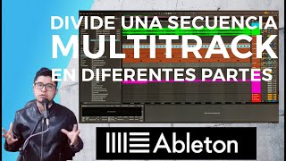 Divide una Secuecia Multitrack en Varias Partes (Intro, Coro, Precoro ) | ABLETON LIVE TUTORIAL