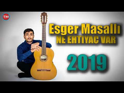 Esger Masalli - Ne Ehtiyac Var
