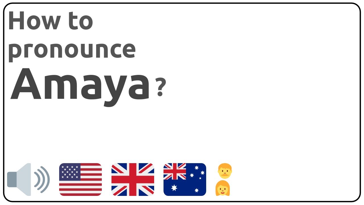amaya pronunciation amaya pronunciation