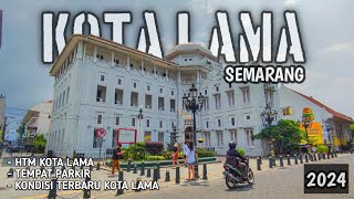 KOTA LAMA SEMARANG TERBARU 2024