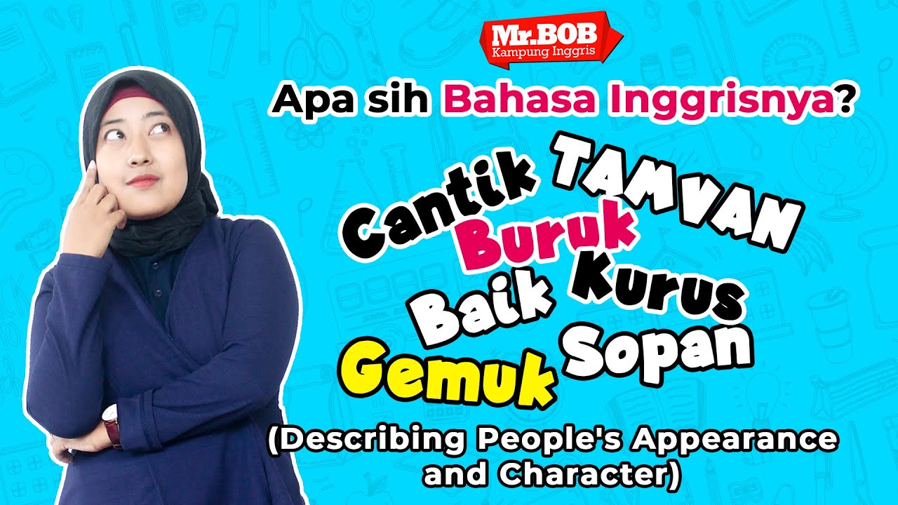 Describing People's Appearance and Character (Menggambarkan Penampilan & Karakter - Bahasa Inggris)