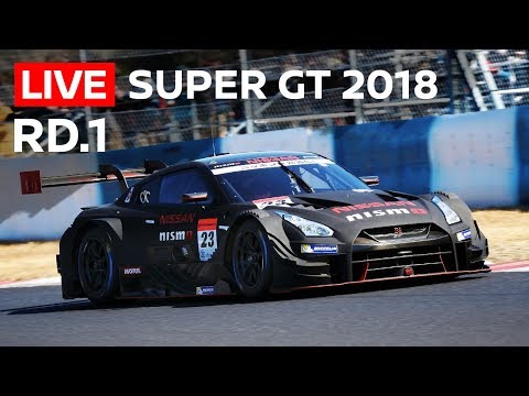 2018 SUPER GT FULL RACE - ROUND 1 - OKAYAMA - LIVE, ENGLISH COMMENTARY