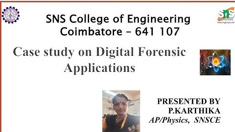 CASESTUDY ON DIGITAL FORENSIC | DIGITAL FORENSIC | SNS INSTITUTIONS