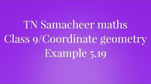 Example 5.19 Class 9 Coordinate geometry Tamilnadu Samacheer maths  Nithyaganesh Maths