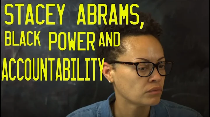 Stacey Abrams, Black Politics, and Black Accountab...