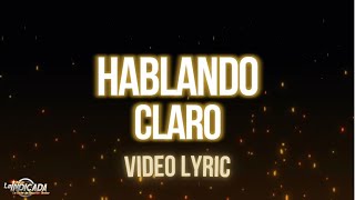 BANDA LA INDICADA-HABLANDO CLARO(LETRA)