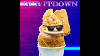 Dub itdown - do it bcuz I can