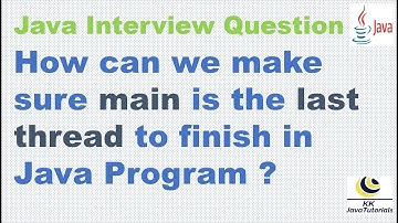 How can we make sure main is the last thread to finish in Java Program