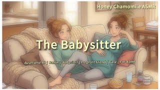 The Babysitter | Banter | Comfort | Babysitting Pregnant friend | Sleep Aid | F4A