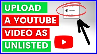 How To Upload An Unlisted YouTube Video? [in 2025]