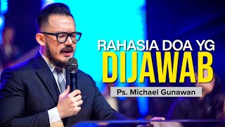 Rahasia Doa Dijawab Tuhan | Khotbah Ps. Michael Gunawan | GSJS Church Online