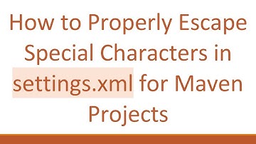 How to Properly Escape Special Characters in settings.xml for Maven Projects