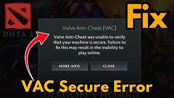 Valve anti-cheat kon niet verifiëren of uw machine veilig is Dota 2 Fix