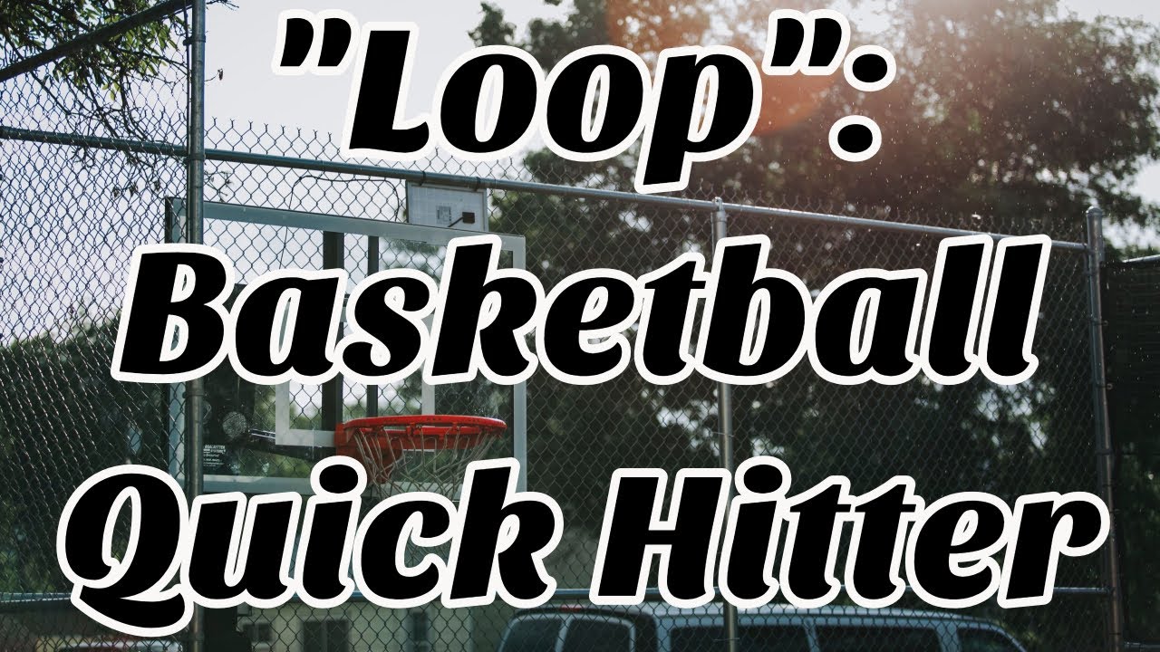 Loop Basketball Quick Hitter Play YouTube