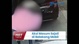 Viral Video Aksi Mesum Sejoli di Belakang Mobil di Sunter, Sang Wanita Sempat Celingukan