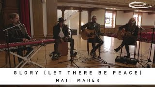 MATT MAHER - Glory (Let There Be Peace): Song Session chords