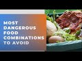 Most Dangerous Food Combinations To Avoid