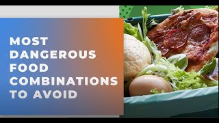Most Dangerous Food Combinations To Avoid