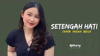 Setengah Hati - ADA Band ( Cover Indah Aqila ) Setengah Hati - ADA Band ( Cover Indah Aqila )