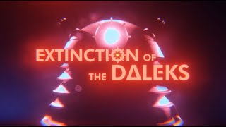 Extinction of the Daleks - An Original Doctor Who Animation