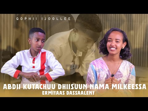 Abdii Kutachuu Dhiisuun Nama Milkeessa Ermiyaas Dassaaleny Qophii Ijoollee 
