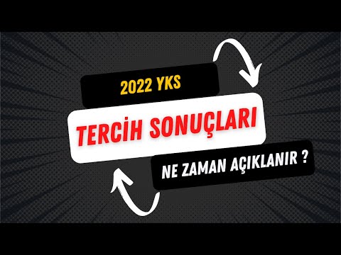 2022 Tercih Sonuçları Ne Zaman Açıklanır ?