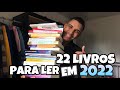 22 LIVROS PARA LER EM 2022 !!