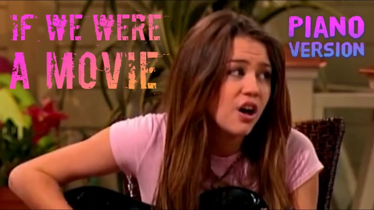 Hannah Montana - If We Were a Movie (Piano Version)