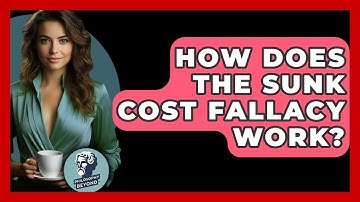 How Does The Sunk Cost Fallacy Work? - Philosophy Beyond