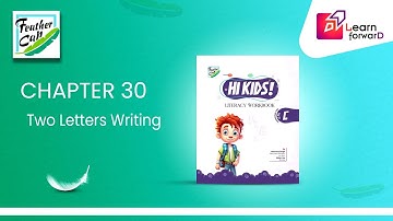 LEARN FORWARD | FEATHER CAP | LITERACY WORKBOOK-C | CHAPTER-30 | TWO LETTERS WRITING