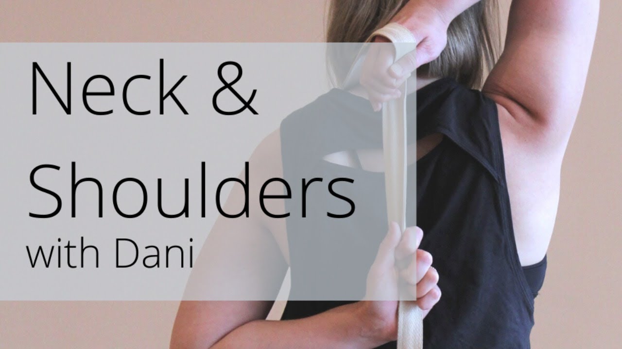 Neck & Shoulders with Dani - YouTube