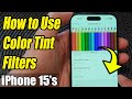 Iphone 1515 pro max how to use color tint filters