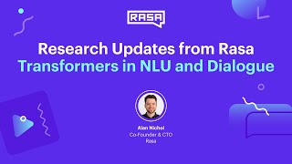 Research Updates from Rasa: Transformers in NLU and Dialogue