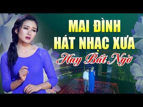 MAI ĐÌNH Nàng Ca Sĩ Có Tiếng Hát Nhạc Bolero Xưa Hay Bất Ngờ - Nhạc Vàng Bolero Phải Nói Là Quá Đỉnh